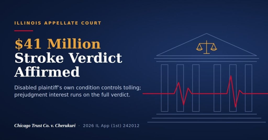 Illinois Appellate Court affirms $41 million stroke verdict in Chicago Trust Co. v. Cherukuri, 2026 IL App (1st) 242012